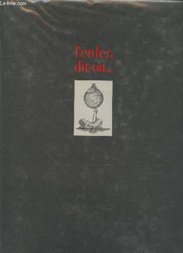 l'enfer, dit-on... dessins secrets 1919-1939. Du Grand Verre de Marcel Duchamp à la Poupée de Hans Bellmer suivi des propos d'un collectionneur sur ...