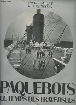 Paquebots : Le temps des traversées.. Mohrt Michel