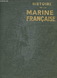 Histoire de la Marine Française illustrée.
