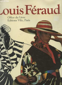 Louis Féraud. Sommaire : Histoire d'une maison de couture, Histoire d'une collection, Histoire couture et industrie.
