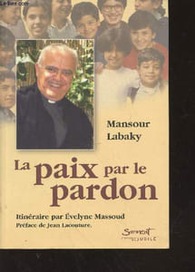 "La paix par le pardon : Son itinéraire. Entretien avec Evelyne Massoud. (Collection : ""Sarment"")"