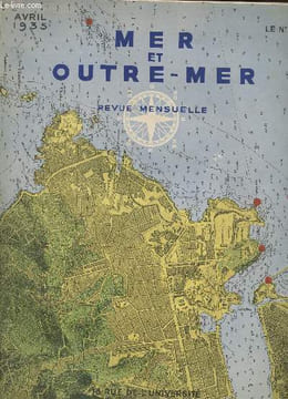 Mer et outre-mer Avril 1935,revue mensuelle. Sommaire : Hommage à la mediterranée, Syncope marine, Présentation de la flotte française de combat, Au ...