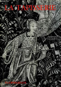 "La Tapisserie de haute et basse lisse. (Collection : ""Les arts décoratifs"")"