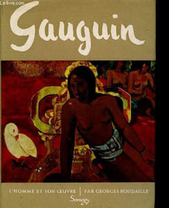 "Gauguin : L'homme et son oeuvre. (Collection : ""Les plus grands"")"