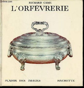 "L'orfèvrerie (128 pages augmentées de nombreusesp photos et illustrations en noir et blanc et coulerus dans et hors texte. Contre plats illustrés. Collection : ""Plaisir des images"")"