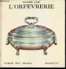 "L'orfèvrerie (128 pages augmentées de nombreusesp photos et illustrations en noir et blanc et coulerus dans et hors texte. Contre plats illustrés. ...