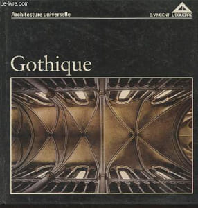 "Gothique (Collection :"" Architecture universelle, D.Vincent L'équerre)"