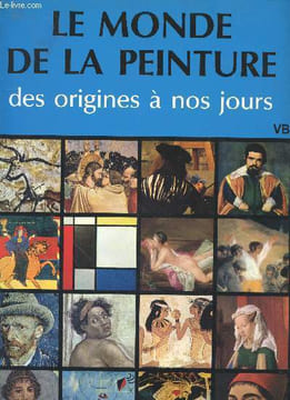 Le monde de la peinture des origines à nos jours. Kahane P.P, Francastel P., Argan G.C, Levey, M.