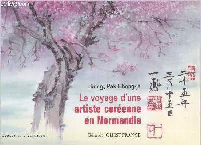 "Le voyage d'une artiste coréenne en Normandie (Collection : ""Le Lecteur de l'Imaginaire"")". Pak Chong-ja Ilvong