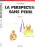 La perspective sans peine (en 2 volumes). Volume 1 : Bases, Volume 2 : Courves et obliques. Sommaire : Changement de couleur et de valeur, lignes de ...