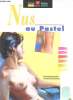 "Nus au pastel : Initiations pas à pas 7 exercices pratiques (Collection : ""Peindre & Desiner facile"") n°5". Sanmiguel Cuevas David