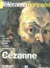 Télérama Hos série Cézanne, Septembre 1995. Sommaire : Artiste et modèle par Pascal Bonafoux, Cinq Baigneuses par Laurent Boudier, Biographie : ...