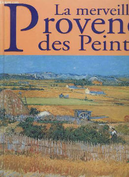 La merveilleuse Provence des peintres. Alauzen Di Genova André