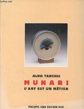 Munari : L'art est un métier. Tanchis Aldo