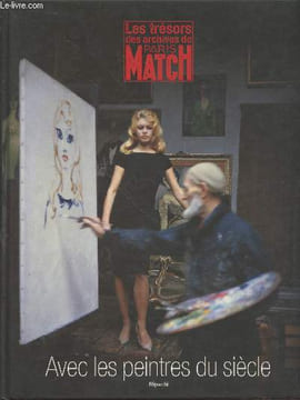 "Avec les peintres du sicèle (Collection : ""Les trésors des archives de Paris Match"")". Thérond Roger