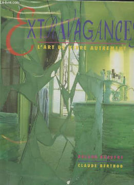Extravagances : L'art de vivre autrement. Beaufre Roland, Berthod Claude