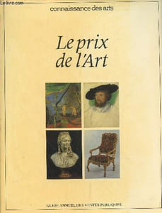 Connaissance des arts : Le prix de l'Art, guide annuel des ventes publiques.