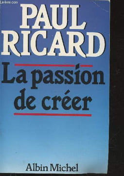 La passion de créer. Ricard Paul