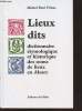 Lieux dits : dictionnaire étymologique et historique des noms de lieux en Alsace. Urban Michel Paul