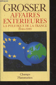 "Affaires Extérieures : La politique de la France 1944-1989 (Collection ""Champs"")"