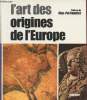 "L'Art des origines de l'Europe Tome 3 (Collection ""L'art du monde entier"")". Collectif