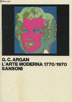 L'arte moderna 1770-1970. Argan Giulio Carlo