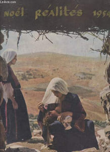 Noël Réalités 1954 n°107. Sommaire : Lettre d'Information de Georges Rotvand, Les valeurs spirituelles La vraie charité : Amour gratuit et généreux des autres par R.P Riquet, Au berceau des trois religions Les lieux saints etc.