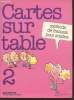 "Cartes sur table Tome 2 : Méthode de français pour adultes. (Collection : ""Français langue étrangère"")". Richterich René, Suter Brigitte