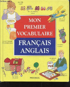 Mon premier vocabulaire Français - Anglais. Collectif