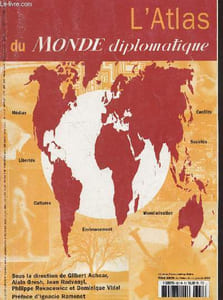 "L'Atlas du Monde diplomatique - Hors série de ""Manière de voir"" Janvier 2003. Sommaire : Surarmement et désordre - L'Union européenne un acteur autonome ? - Asie orientale et méridionale, mustations et crises - L'Afrique subsaharienne délaissée, etc."