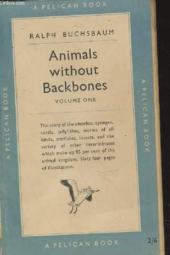 Animals without backbones : an introduction to the invertebrates Tome 1. Buchsbaum Ralph