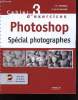 Collection Cahier d'exercices n°3 : Photoshop spécial photographes. Bruneau Cyril, Richebé Bernard