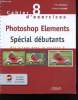 Collection Cahier d'exercices n°8 : Photoshop Elements spécial débutants mis à jour avec la version 8. Bruneau Cyril, Richebé Bernard
