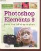 Photoshop Elements 8 pour les photographes. Kelby Scott, Kloskowski Matt