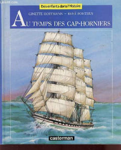 "Au temps des Cap-horniers (Collection : ""Des enfants dans l'Histoire"")"