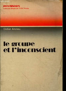 "Le groupe et l'inconscient (Collection : ""psychismes"")"