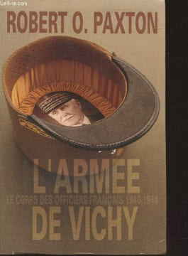 L'armée de Vichy : Le corps des officiers français 1940-1944. Paxton Robert O.