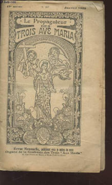 "Le Propagateur des Ave Maria n°217 - 19e année : Janvier 2020. Sommaire : Bonne année - A l'école de Marie - Notre-Dame des Trois ""Ave Maria"" et le ...