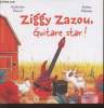 Ziggy Zazou, Guitare star !. Pancol Katherine, Pélissier Jérôme