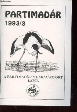 Partimadar 1993/3 : A partimadar munkascoport Lapja. Sommaire : Ugartyukok Burhinus oedicenmus ujabb nagyszamu, oszi voluas elotti gyülekezése a ...