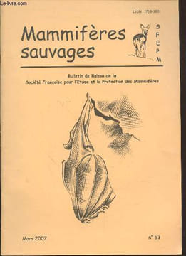 Mammifères sauvages n°53 Mars 2007 : Bulletin de liaison de la Société Française pour l'Etude et la Protection des Mammifères. Sommaire : Ordonnance ...