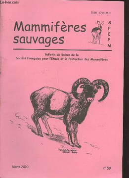 "Mammifères sauvages n°59 Mars 2010 : Bulletin de liaison de la Société Française pour l'Etude et la Protection des Mammifères. Sommaire : Les ...