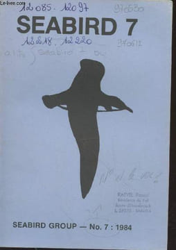 Seabird n°7 - 1984. Sommaire : Status of Guillemots and Razobills in Britain and Ireland - The migration of Gannets Sula bassana past Gibraltar in ...