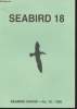 Seabird n°18 - 1996. Sommaire : Biometrics of Kittiwakes Rissa tridactyla wrecked in Shetland in 1993 - Recent changes in the size of colonies of the ...
