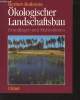 Ökologischer Landschaftsbau : Grundlagen und MaBnahmen. Rothstein Herbert
