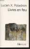 "Livres en Feu : Histoire de la destruction sans fin des bilbliothèques(Collection : ""Folio Essais"").". Polastron Lucien X.