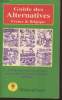 Guide des Alternatives France & Belgique : 12.000 références et adresses pour sortir de la pensée unique.. Lécuyer Philippe, Collectif