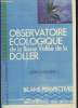 Observatoire écologique de la Basse Vallée de la Doller : Actes du Colloque, Bilans, Perspectives Mulhouse 8,9,10 Décembre 87. Collectif