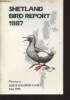 Shetland Bird Report 1987. Sommaire : Recording of Birds Shetland - Acknowledgements - Rarities decisions up-date - Bird ringing in Shetland - Une of ...