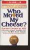 Who moved my cheese ? An A-Mazing way to deal with change in your work and in your life.. Johnson Spencer, Blanchard Kenneth
